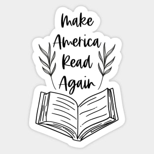 Make America Read Again - White Version - Funny Book Reader Bookish Puns Sticker